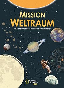 National Geographic KiDS (Sachbuch) - Mission Weltraum: Die Geheimnisse des Weltraums auf einen Blick