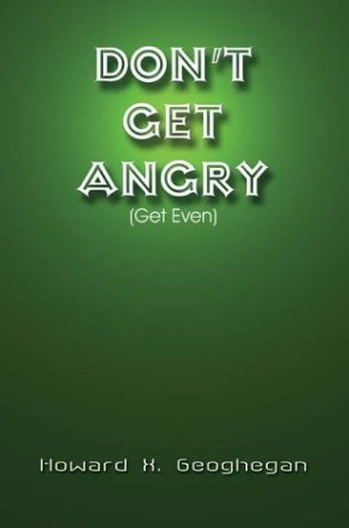 Don't Get Angry: Get Even