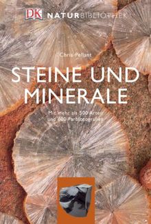 Natur-Bibliothek Steine und Minerale: Mit mehr als 500 Arten und 600 Farbfotografien