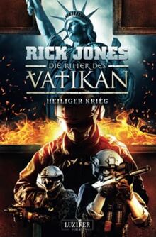 HEILIGER KRIEG (Die Ritter des Vatikan 15): Thriller
