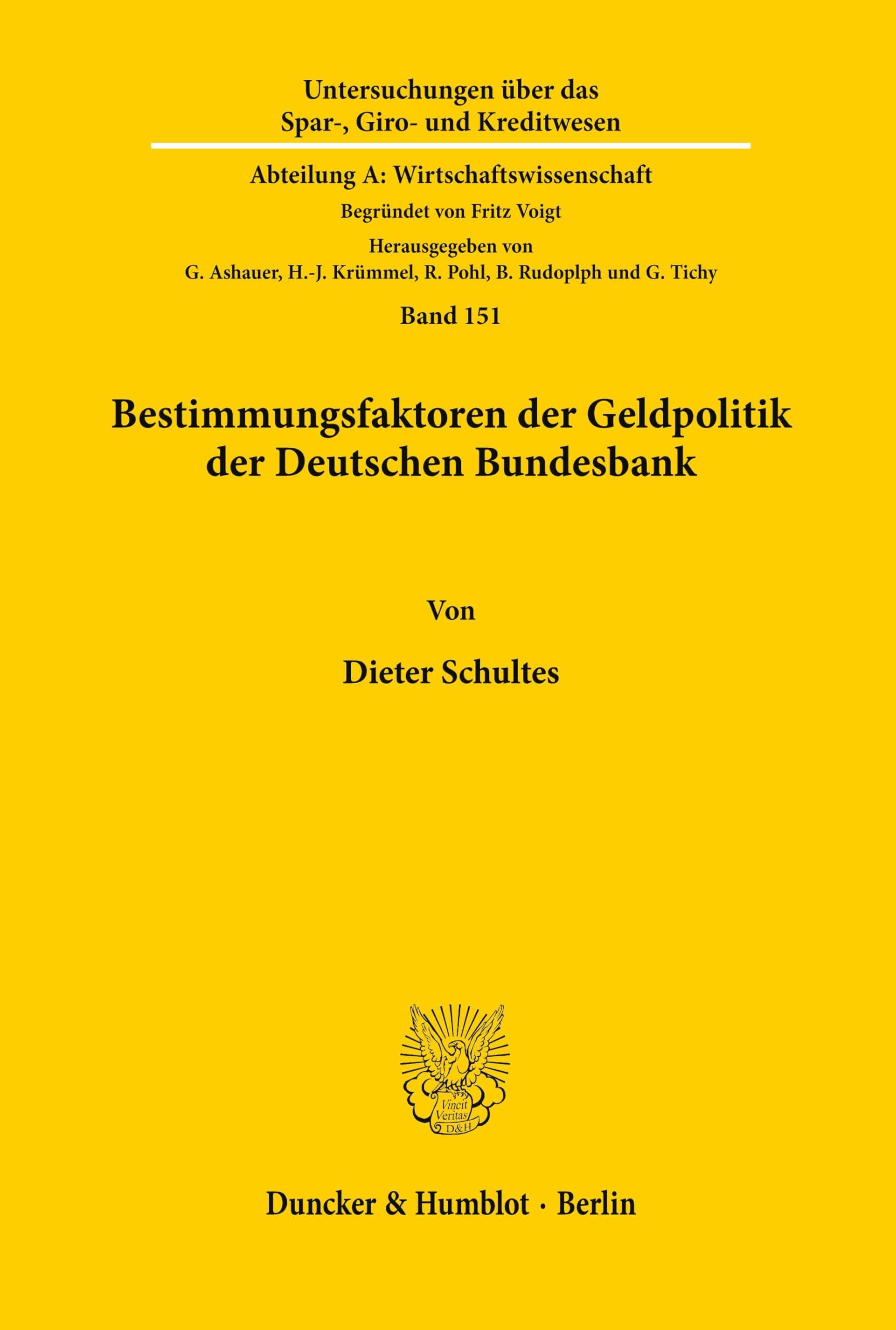 Bestimmungsfaktoren der Geldpolitik der Deutschen Bundesbank.: Dissertationsschrift (Untersuchungen über das Spar-, Giro- und Kreditwesen. Abteilung A: Wirtschaftswissenschaft, Band 151)