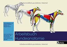 Arbeitsbuch Hundeanatomie: Eine Lernhilfe für Studenten der Tiermedizin und verwandte Berufe