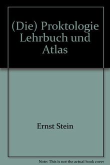 Proktologie: Lehrbuch und Atlas