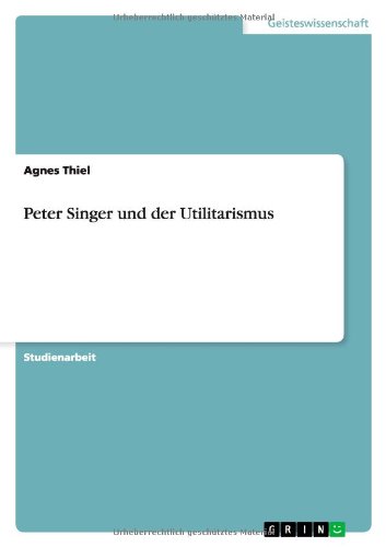 Peter Singer und der Utilitarismus