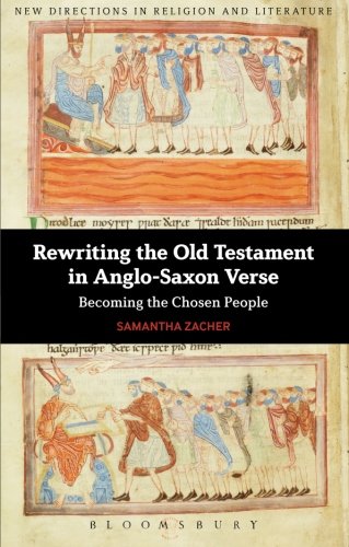 Rewriting the Old Testament in Anglo-Saxon Verse: Becoming The Chosen People (New Directions in Religion and Literature)