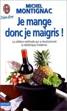 Je mange donc je maigris !