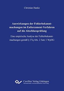 Auswirkungen der Fehlerbekanntmachungen im Enforcement-Verfahren auf die Abschlussprüfung: Eine empirische Analyse der Fehlerbekanntmachungen gemäß § 37q Abs. 2 Satz 1 WpHG