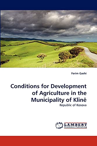 Conditions for Development of Agriculture in the Municipality of Klinë: Republic of Kosova