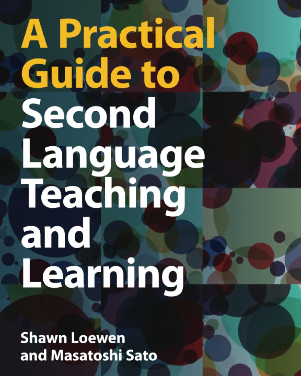 A Practical Guide to Second Language Teaching and Learning