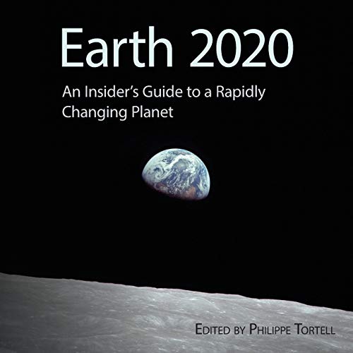 Earth 2020: An Insider's Guide to a Rapidly Changing Planet