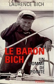 Le baron Bich : un homme de pointe