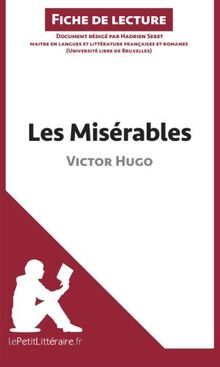 Les Misérables de Victor Hugo (Fiche de lecture) : Analyse complète et résumé détaillé de l'oeuvre