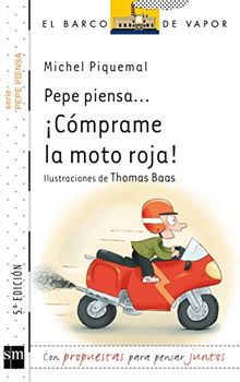 Pepe piensa-- ¡cómprame la moto roja! (Barco de Vapor Blanca)