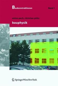 Baukonstruktionen Vol 1 -17: Baukonstruktionen, Bd. 1: Bauphysik