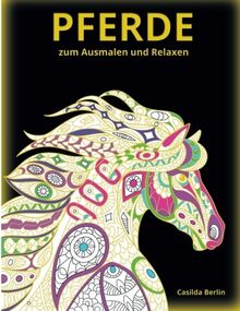 PFERDE - zum Ausmalen und Relaxen: Malbuch für Erwachsene