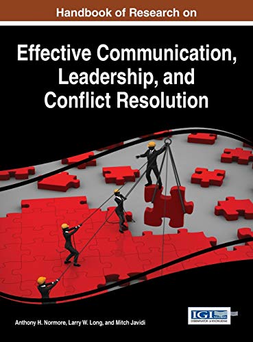 Handbook of Research on Effective Communication, Leadership, and Conflict Resolution (Advances in Linguistics and Communication Studies)