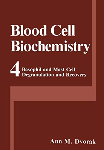 Basophil and Mast Cell Degranulation and Recovery (Blood Cell Biochemistry, 4, Band 4)