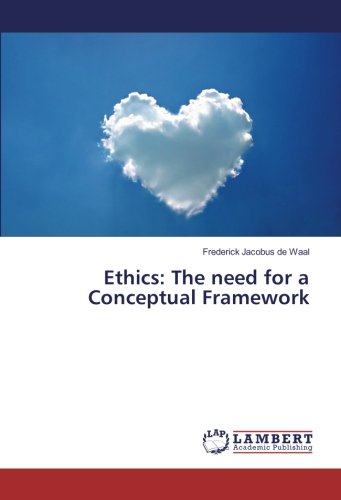 Ethics: The need for a Conceptual Framework