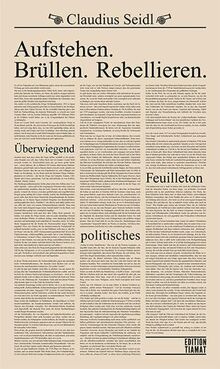 Anstiftung zum Bürgerkrieg: Überwiegend politisches Feuilleton (Critica Diabolis)