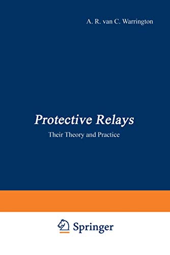 Protective Relays: Their Theory and Practice Volume One