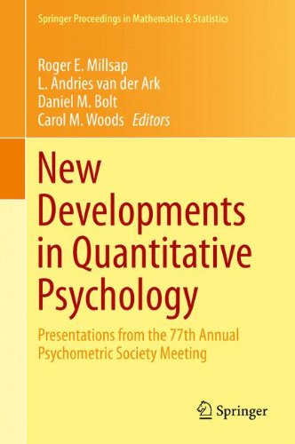 New Developments in Quantitative Psychology: Presentations from the 77th Annual Psychometric Society Meeting (Springer Proceedings in Mathematics & Statistics)