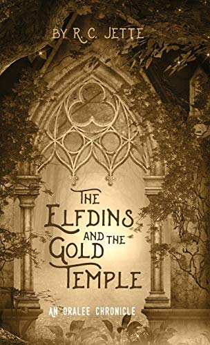 The Elfdins and the Gold Temple: An Oralee Chronicle