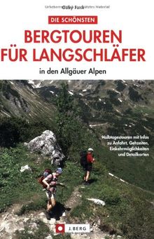 Die schönsten Bergtouren für Langschläfer  in den Allgäuer Alpen: Halbtagestouren mit Infos zu Anfahrt, Gehzeit, Einkehrmöglichkeiten und Deteilkarte