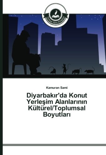 Diyarbakır'da Konut Yerleşim Alanlarının Kültürel/Toplumsal Boyutları