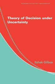 Theory of Decision under Uncertainty (Econometric Society Monographs, Band 45)