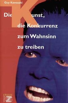 Die Kunst, die Konkurrenz zum Wahnsinn zu treiben