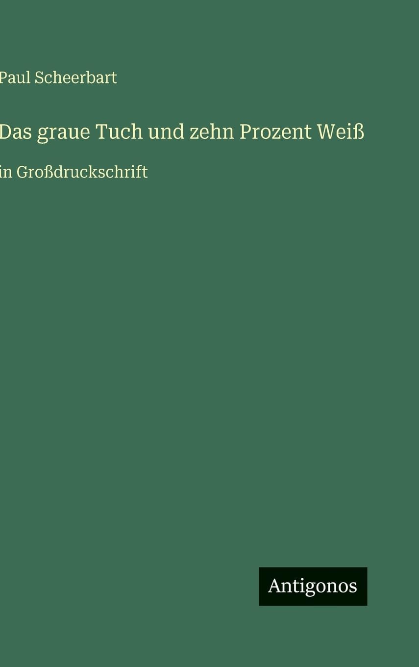 Das graue Tuch und zehn Prozent Weiß: in Großdruckschrift