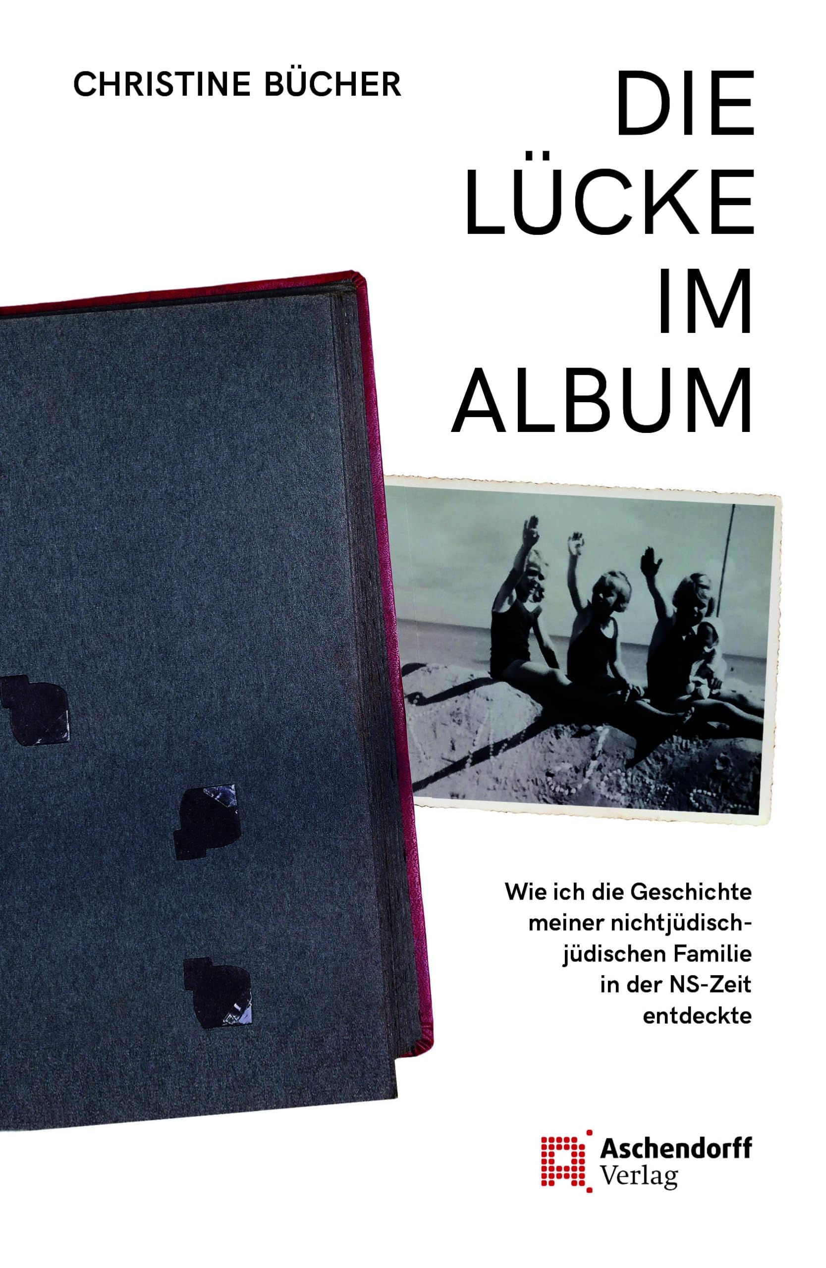 Die Lücke im Album: Wie ich die Geschichte meiner nichtjüdisch-jüdischen Familie in der NS-Zeit entdeckte