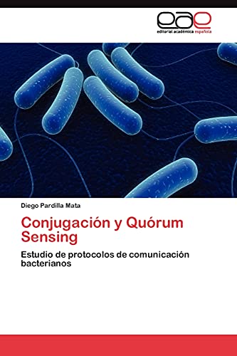 Conjugación y Quórum Sensing: Estudio de protocolos de comunicación bacterianos