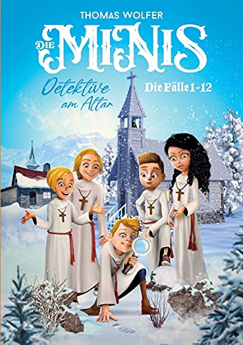 Die MiNiS - Detektive am Altar: Die Fälle 1 -12