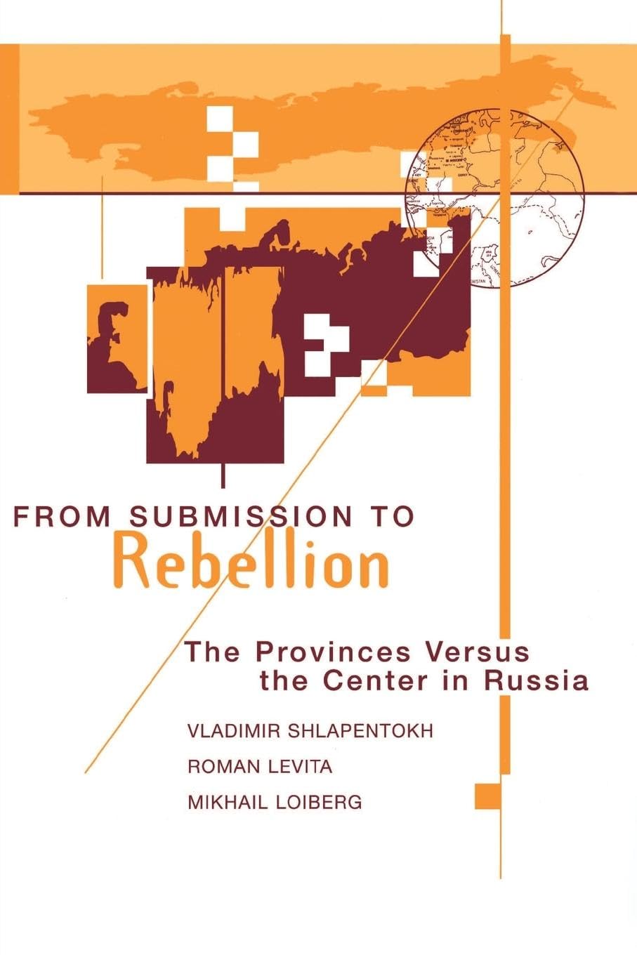 From Submission To Rebellion: The Provinces Versus The Center In Russia