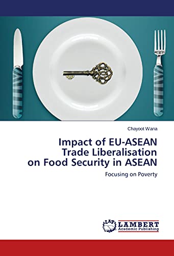 Impact of EU-ASEAN Trade Liberalisation on Food Security in ASEAN: Focusing on Poverty