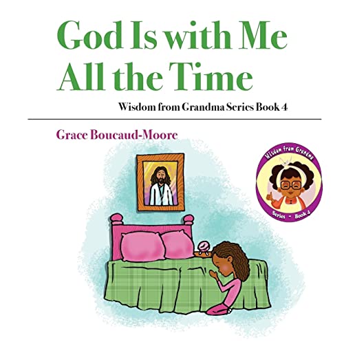 God Is with Me All the Time (Wisdom from Grandma, Band 4)