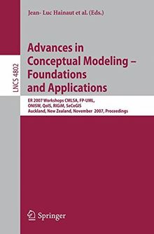 Advances in Conceptual Modeling - Foundations and Applications: E.R. 2007 Workshops C.M.L.S.A., F.P.-U.M.L., O.N.I.S.W., Qo.I.S., R.I.Gi.M., ... (Lecture Notes in Computer Science)