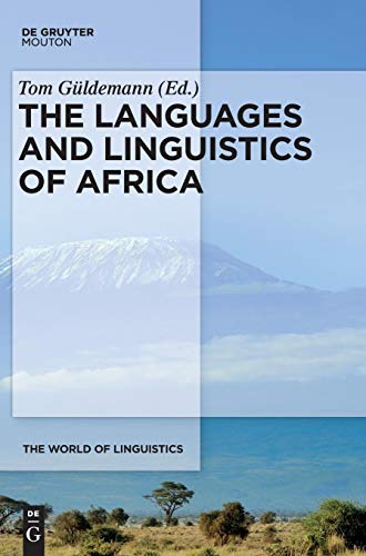 The Languages and Linguistics of Africa (The World of Linguistics, Band 11)