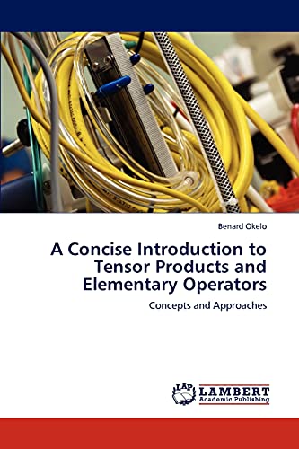 A Concise Introduction to Tensor Products and Elementary Operators: Concepts and Approaches