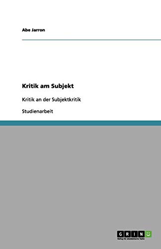 Kritik am Subjekt: Kritik an der Subjektkritik