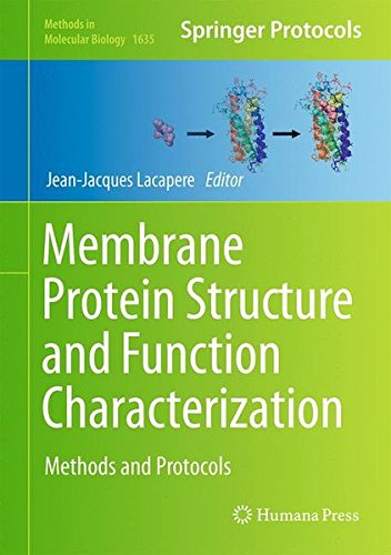 Membrane Protein Structure and Function Characterization: Methods and Protocols (Methods in Molecular Biology)