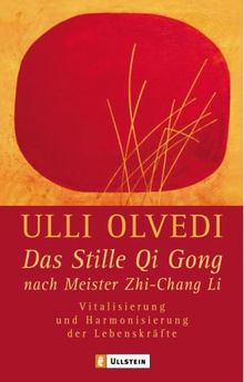 Das Stille Qi Gong nach Meister Zhi-Chang Li: Vitalisierung und Harmonisierung der Lebenskräfte