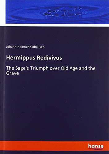 Hermippus Redivivus: The Sage's Triumph over Old Age and the Grave