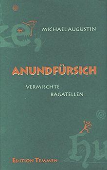 ANUNDFÜRSICH: Vermischte Bagatellen