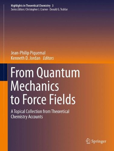 From Quantum Mechanics to Force Fields: A Topical Collection from Theoretical Chemistry Accounts (Highlights in Theoretical Chemistry)