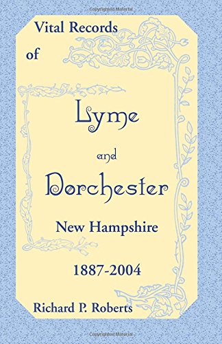 Vital Records of Lyme and Dorchester, New Hampshire, 1887-2004