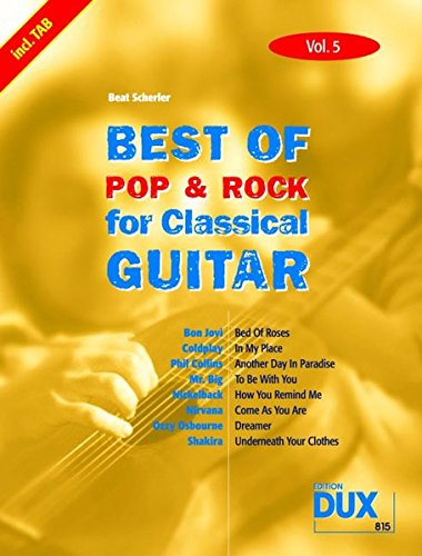 Best Of Pop & Rock for Classical Guitar Vol. 5: Inklusive TAB , Noten, Text und Harmonien