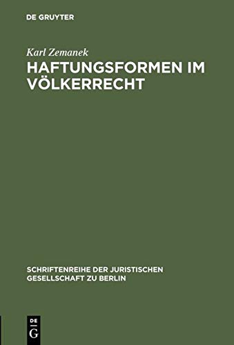 Haftungsformen im Völkerrecht: Vortrag gehalten vor der Juristischen Gesellschaft zu Berlin am 21. Mai 1986 (Schriftenreihe der Juristischen Gesellschaft zu Berlin, 102, Band 102)