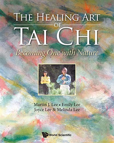 Healing Art Of Tai Chi, The: Becoming One With Nature